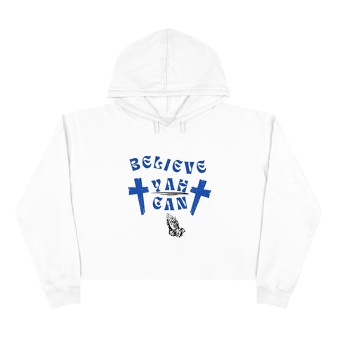 Believe Yah Can Crop Hoodie