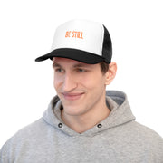 Be Still Trucker Cap