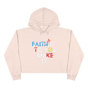 Faith It Til You Make It Crop Hoodie