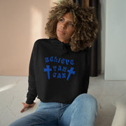 Believe Yah Can Crop Hoodie