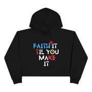 Faith It Til You Make It Crop Hoodie