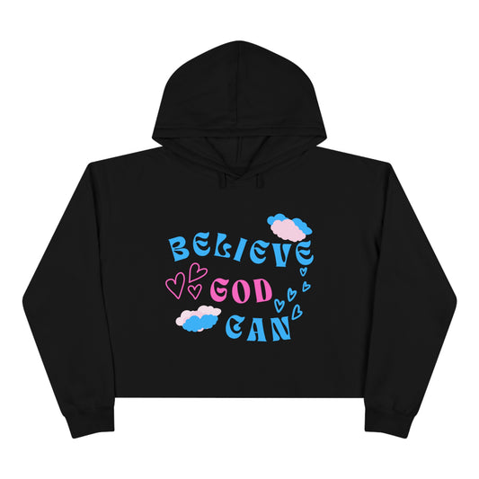 Believe God Can Crop Hoodie