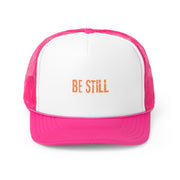 Be Still Trucker Cap