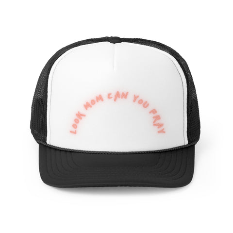 Mom Can You Pray Trucker Cap