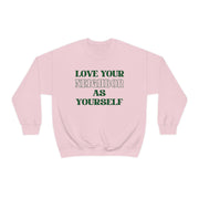 Love Your Neighbor Crewneck Sweatshirt