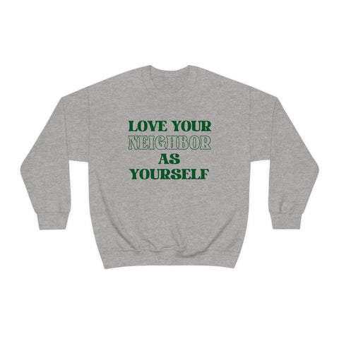 Love Your Neighbor Crewneck Sweatshirt