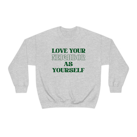 Love Your Neighbor Crewneck Sweatshirt