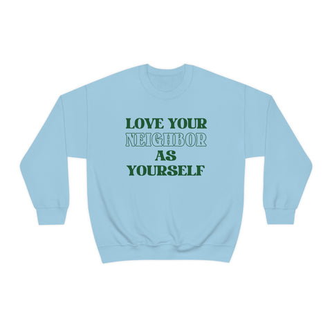 Love Your Neighbor Crewneck Sweatshirt